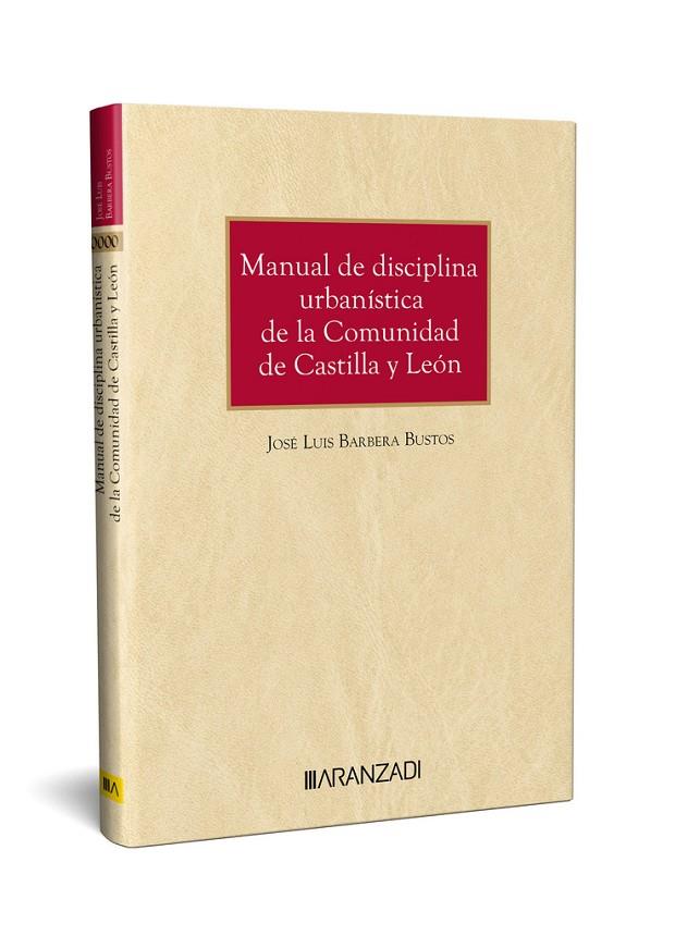 MANUAL DE DISCIPLINA URBANÍSTICA DE LA COMUNIDAD DE CASTILLA Y LEÓN | 9788411627979 | BARBERA BUSTOS, JOSÉ LUIS