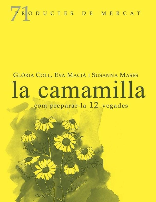 CAMAMILLA, COM PREPARAR-LA 12 VEGADES, LA | 9788412281422 | COLL / MACIA