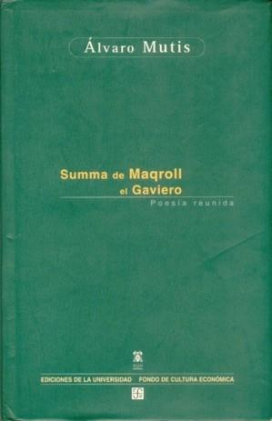 SUMMA DE MAQROLL EL GAVIERO : POESÍA REUNIDA | 9788437505206 | MUTIS, ÁLVARO
