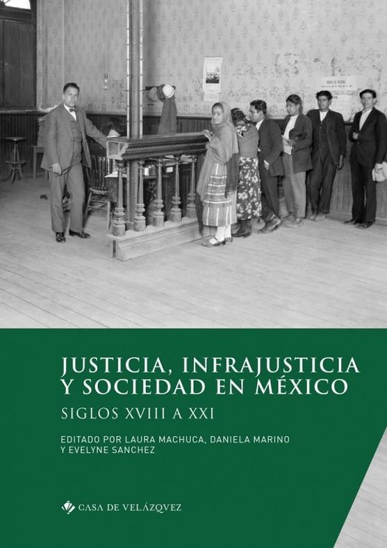 JUSTICIA, INFRAJUSTICIA Y SOCIEDAD EN MÉXICO,  SIGLOS XVIII A XXI | 9788490964132 | VARIOS AUTORES