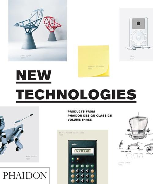 NEW TECHNOLOGIES PRODUCTS FROM PHAIDON DESIGN CLASSICS | 9780714856674
