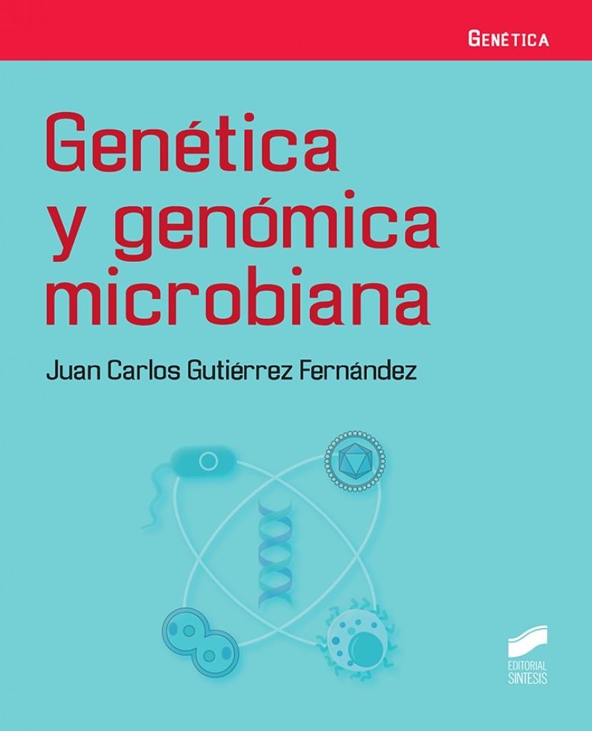 GENETICA Y GENOMICA MICROBIANA | 9788413571126 | GUTIERREZ FERNANDEZ, JUAN CARLOS