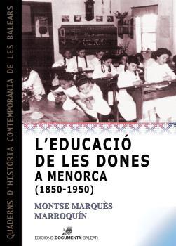 EDUCACIÓ DE LES DONES A MENORCA (1850-1950), L' | 9788419956057 | MARQUÈS I MARROQUÍN, MONTSERRAT