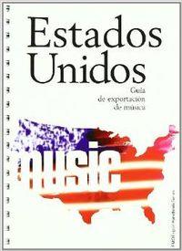 ESTADOS UNIDOS, GUIA DE EXPORTACION DE MUSICA | 9788480486767