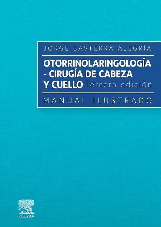 OTORRINOLARINGOLOGIA Y PATOLOGIA CERVICOFACIAL MANUAL ILUST | 9788491139430 | BASTERRA ALEGRIA, J.