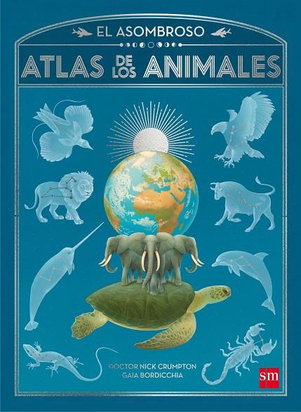 ASOMBROSO ATLAS DE LOS ANIMALES, EL | 9788467596014 | CRUMPTON, NICK