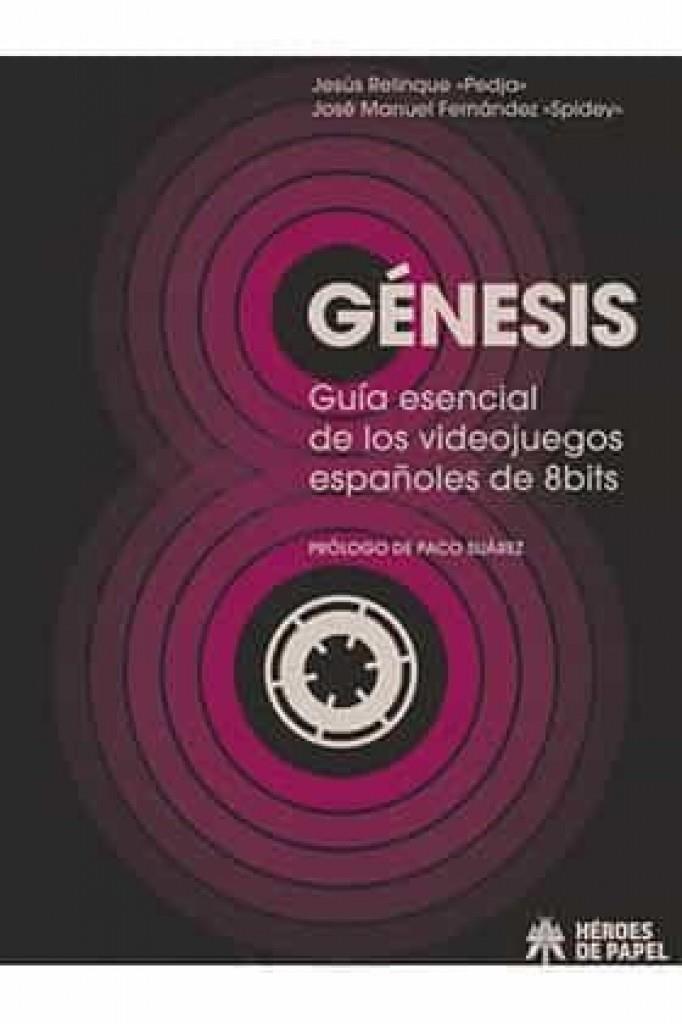 GENESIS GUIA ESENCIA DE LOS VIDEOJUEGOS ESPAÑOLES DE 8 BITS | 9788417649456 | FERNANDEZ, JOSE MANUEL