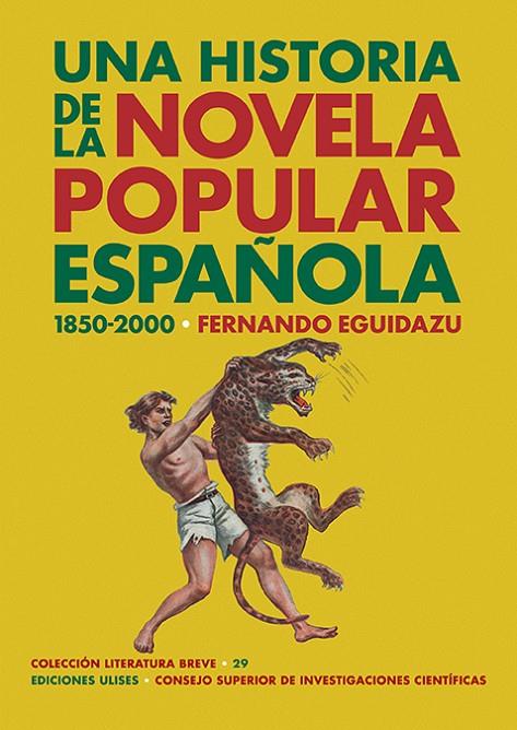 HISTORIA DE LA NOVELA POPULAR ESPAÑOLA (1850-2000), UNA | 9788416300815 | EGUIDAZU, FERNANDO