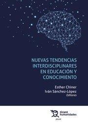 NUEVAS TENDENCIAS INTERDISCIPLINARES EN EDUCACIÓN Y CONOCIMIENTO | 9788411834452 | CHINER, ESTHER / SÁNCHEZ, IVÁN