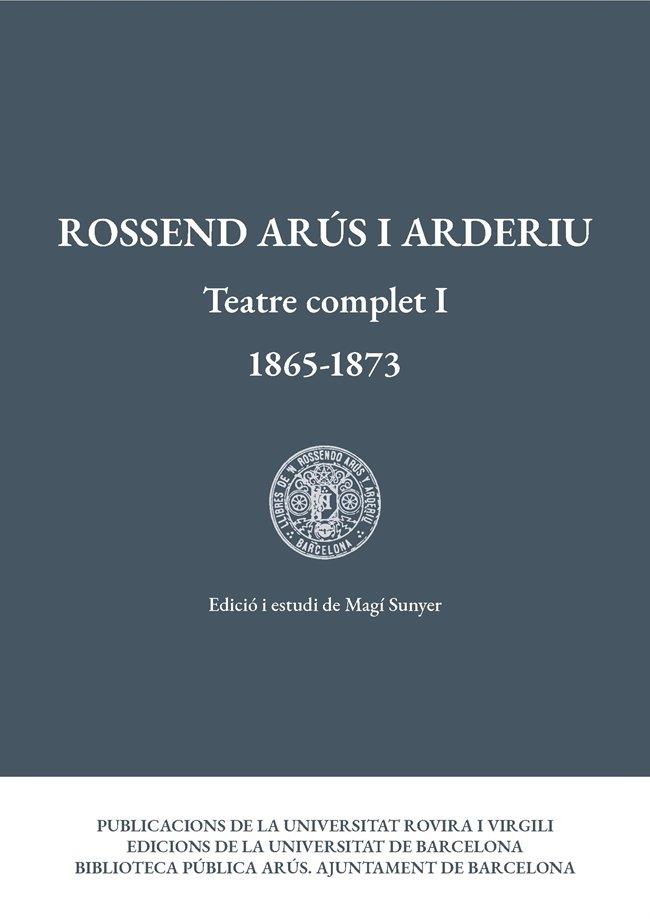 TEATRE COMPLET I (1865-1873) | 9788491683803 | ARÚS I ARDERIU, ROSSEND