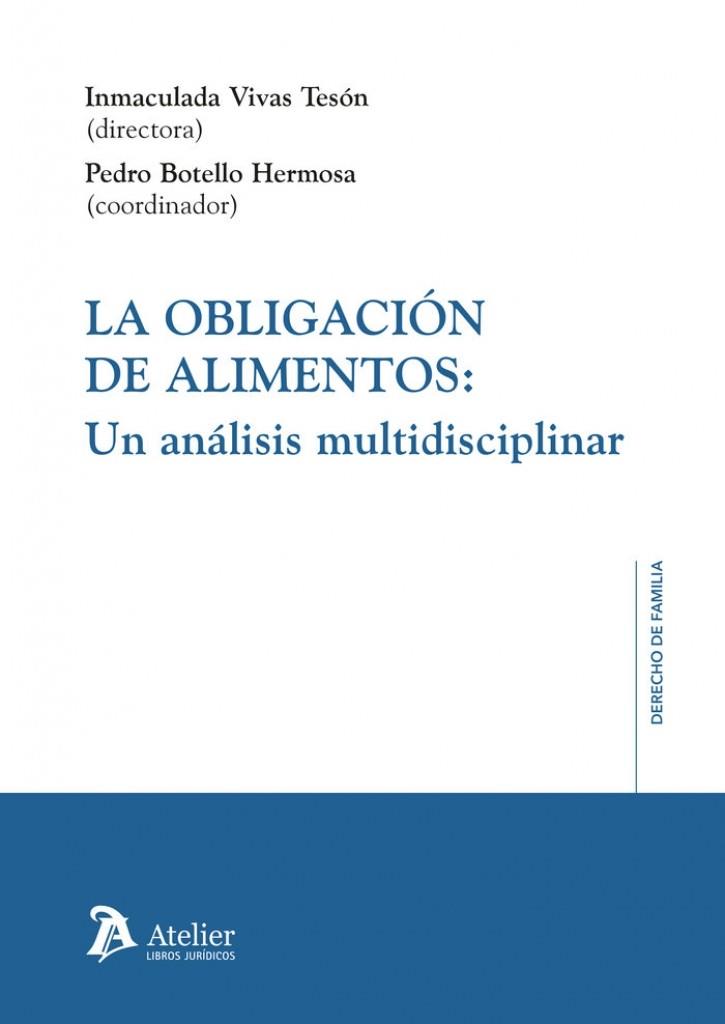 OBLIGACIÓN DE ALIMENTOS, LA : UN ANÁLISIS MULTIDISCIPLINAR | 9788410174283 | VIVAS TESÓN, INMACULADA / BOTELLO HERMOSA, PEDRO