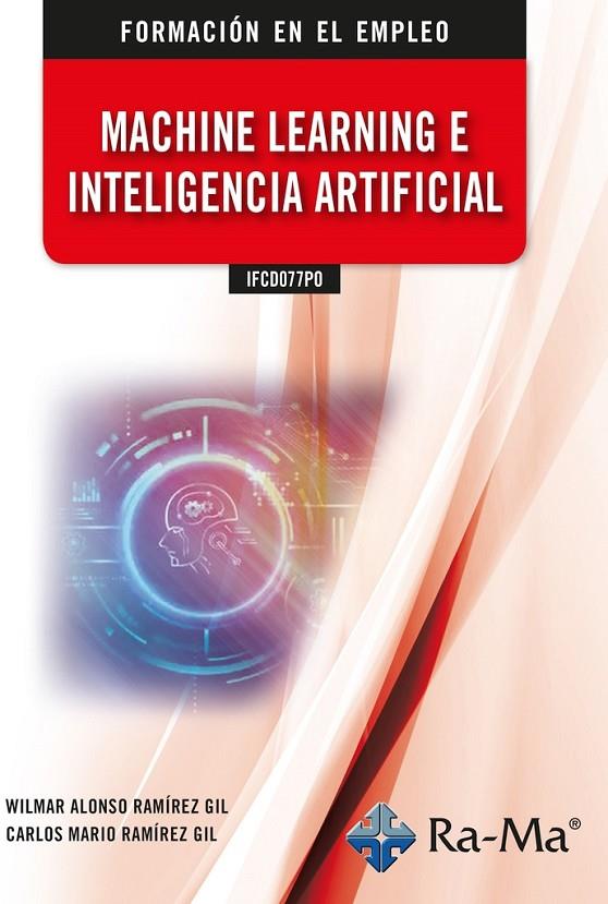 MACHINE LEARNING E INTELIGENCIA ARTIFICIAL | 9788419857361 | RAMÍREZ GIL, CARLOS MARIO
