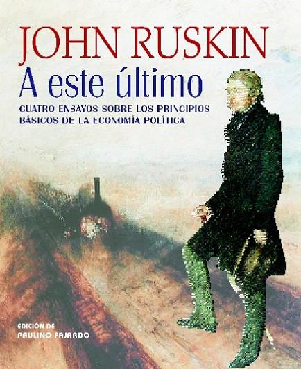 A ESTE ULTIMO | 9788495136725 | RUSKIN, JOHN / FAJARDO MARTOS, PAULINO