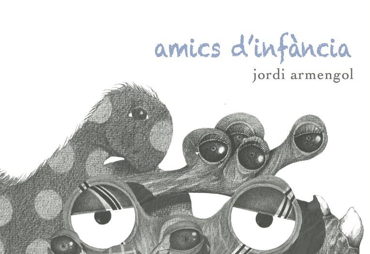 AMICS D'INFANCIA | 9788494243141 | ARMENGOL, JORDI