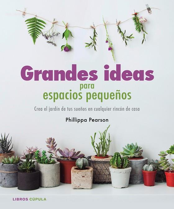 GRANDES IDEAS PARA ESPACIOS PEQUEÑOS | 9788448022112 | PEARSON, PHILIPPA