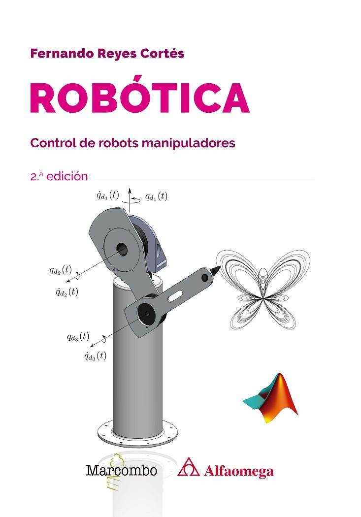 ROBÓTICA. CONTROL DE ROBOTS MANIPULADORES 2.ª EDICIÓN | 9788426738264 | REYES CORTÉS, FERNANDO