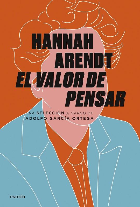 HANNAH ARENDT : EL VALOR DE PENSAR | 9788449338724 | ARENDT, HANNAH / GARCÍA ORTEGA, ADOLFO