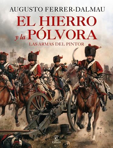 HIERRO Y LA PÓLVORA, EL. ARMAS DE LA HISTORIA DE ESPAÑA | 9788467060683 | FERRER-DALMAU, AUGUSTO