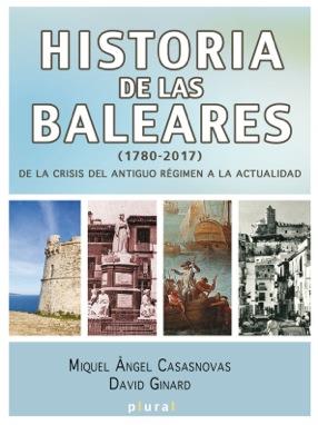 HISTORIA DE LAS BALEARES (1780-2017) | 9788417113834 | CASASNOVAS CAMPS, MIQUEL ÀNGEL / GINARD FÉRON, DAVID