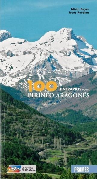 100 ITINERARIOS POR EL PIRINEO ARAGONES | 9788483219065 | BOYER, ALBAN