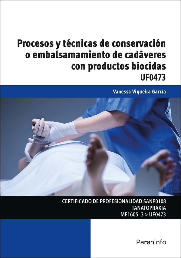 PROCESOS Y TECNICAS DE CONSERVACIÓN O EMBALSAMIENTO DE CADAVERES CON PRODUCTOS BIOCIDAS | 9788413679174 | VIQUEIRA GARCÍA, VANESSA