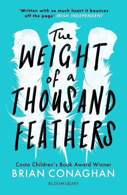 WEIGHT OF 1000 FEATHERS, THE | 9781408871546 | CONAGHAN, BRIAN
