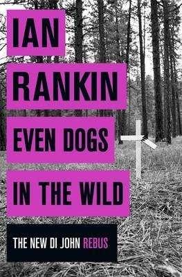 EVEN DOGS IN THE WIND | 9781409159377 | RANKIN, IAN