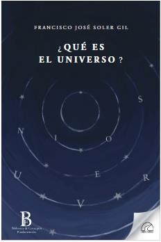 QUÉ ES EL UNIVERSO? | 9788412452815 | SOLER GIL, FRANCISCO JOSE
