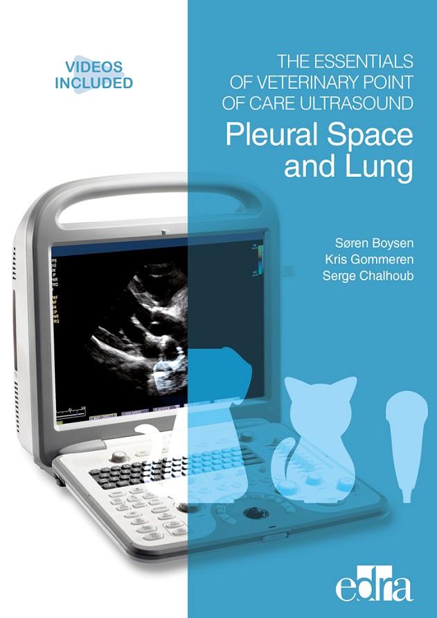 ESSENTIALS OF VETERINARY POINT OF CARE ULTRASOUND, THE : PLEURAL SPACE AND LUNG | 9788418020506 | BOYSEN, SØREN / GOMMEREN, KRIS / CHALHOUB, SERGE
