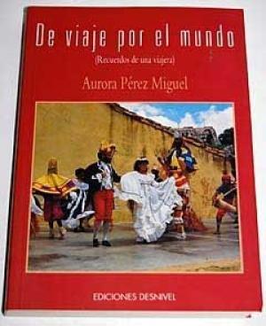 DE VIAJE POR EL MUNDO (RECUERDOS VIAJERA) | 9788489969049 | PÉREZ, MIGUEL