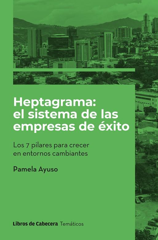 HEPTAGRAMA : EL SISTEMA DE LAS EMPRESAS DE ÉXITO | 9788412610154 | AYUSO, PAMELA