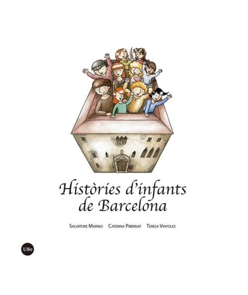 HISTÒRIES D'INFANTS DE BARCELONA | 9788491684527 | MARINO, SALVATORE / PIBERNAT, CATERINA / VINYOLES, TERESA