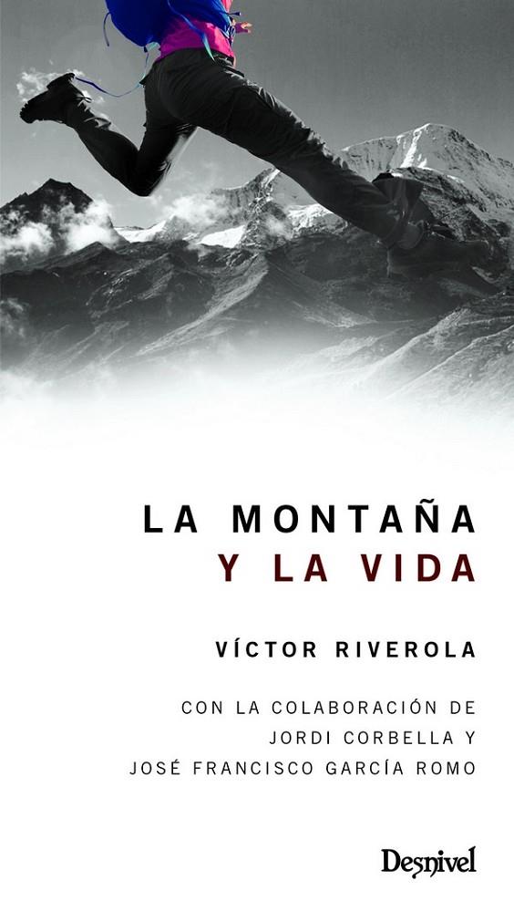 MONTAÑA Y LA VIDA, LA | 9788498294071 | RIVEROLA, VÍCTOR