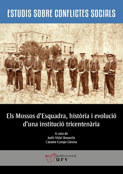 MOSSOS D'ESQUADRA, HISTÒRIA I EVOLUCIÓ D'UNA INSTITUCIÓ TRICENTENÀRIA, ELS | 9788484249276 | VARIOS AUTORES