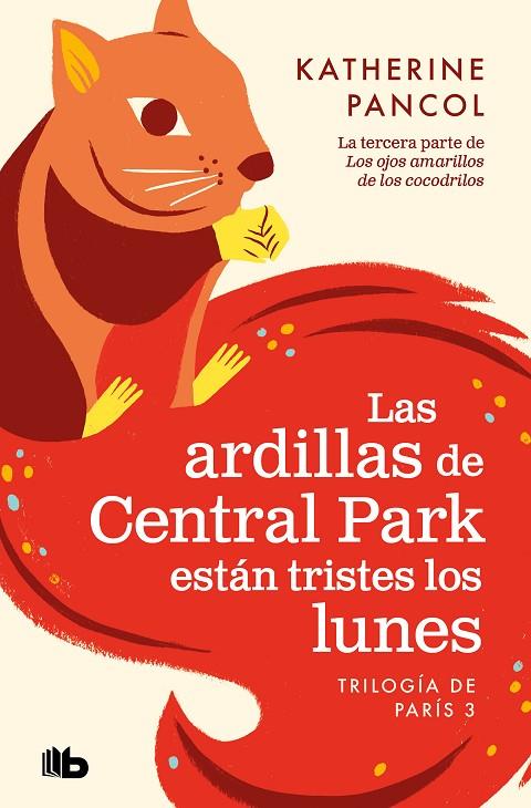 ARDILLAS DE CENTRAL PARK ESTÁN TRISTES LOS LUNES, LAS (TRILOGÍA DE PARÍS 3) | 9788413144658 | PANCOL, KATHERINE