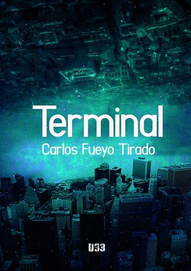 TERMINAL | 9788418783432 | FUEYO TIRADO, CARLOS