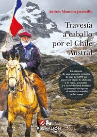 TRAVESÍA A CABALLO POR EL CHILE AUSTRAL | 9788419370280 | MONTERO JARAMILLO, ANDRÉS