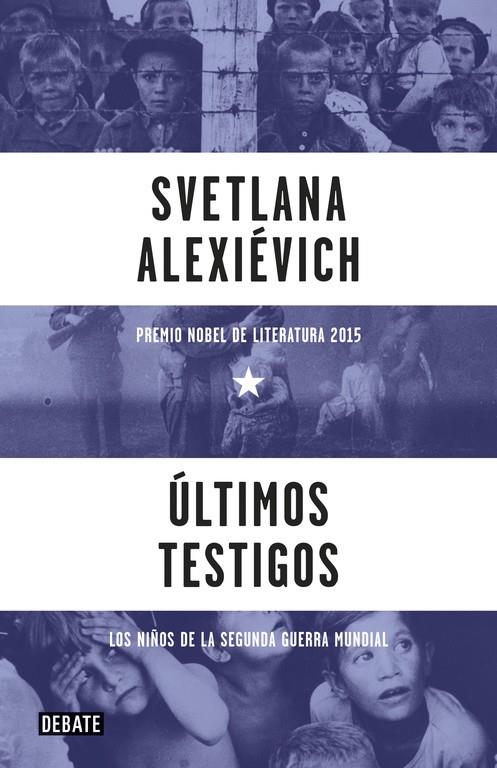 ÚLTIMOS TESTIGOS | 9788499926612 | ALEXIEVICH, SVETLANA