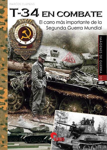 T-34 EN COMBATE. EL CARRO MÁS IMPORTANTE DE LA SEGUNDA GUERRA MUNDIAL | 9788494996573 | CLEMENS, MARCOS