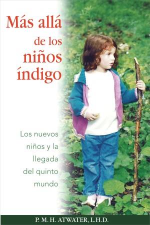 MÁS ALLÁ DE LOS NIÑOS ÍNDIGO | 9781594772153 | ATWATER, P. M. H.