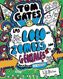 TOM GATES 11 : LOS LOBOZOMBIS SON GENIALES (Y PUNTO) | 9788469621660 | PICHON, LIZ