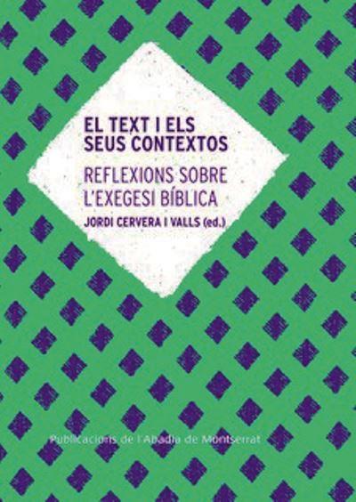TEXT I ELS SEUS CONTEXTOS, EL. REFLEXIONS SOBRE L'EXEGESI BÍBLICA | 9788491911852 | CERVERA I VALLS, JORDI