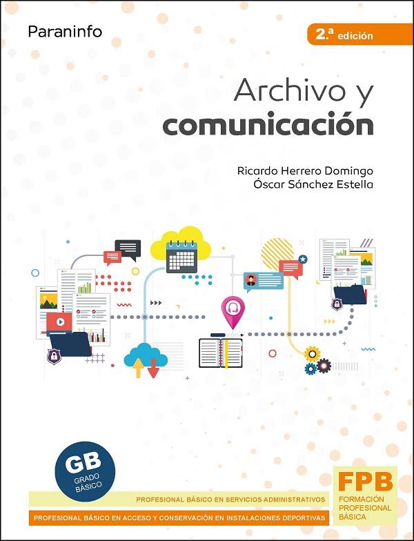 ARCHIVO Y COMUNICACION FPB (2'ED 2021) | 9788428345040 | HERRERO DOMINGO, RICARDO / SÁNCHEZ ESTELLA, ÓSCAR
