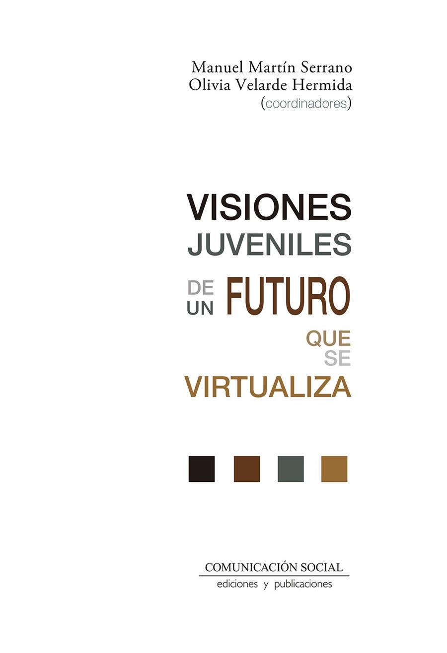 VISIONES JUVENILES DE UN FUTURO QUE SE VIRTUALIZA | 9788417600426 | VELARDE HERMIDA, OLIVIA