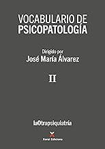 VOCABULARIO DE PSICOPATOLOGIA VOL. II | 9788412732436 | ÁLVAREZ, JOSÉ MARÍA