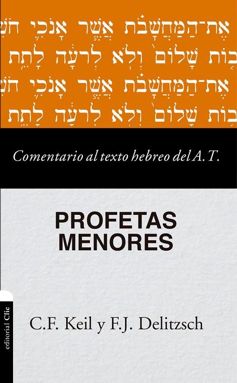 COMENTARIO AL TEXTO HEBREO DEL AT - PROFETAS MENORES | 9788418204104 | DELITZSCH, FRANZ JULIUS / KEIL, CARL FRIEDRICH