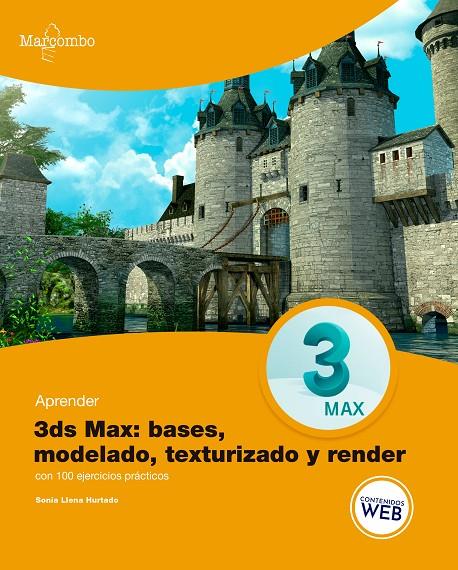 APRENDER 3DS MAX : BASES, MODELADO, TEXTURIZADO Y RENDER | 9788426732538 | LLENA HURTADO, SONIA