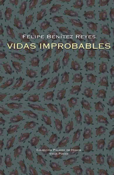 VIDAS IMPROBABLES | 9788498950366 | BENÍTEZ REYES, FELIPE