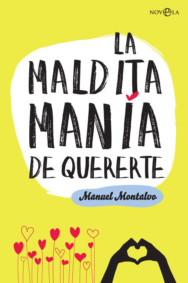 MALDITA MANÍA DE QUERERTE, LA | 9788491649830 | MONTALVO, MANUEL
