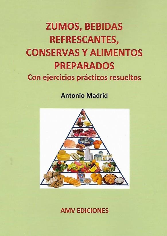 ZUMOS BEBIDAS REFRESCANTES CONSERVAS Y ALIMENTOS PREPARADOS | 9788412309331 | MADRID VICENTE, ANTONIO